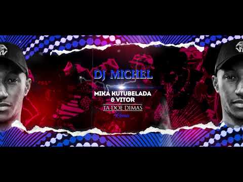 DJ MICHEL FEAT MIKA KUTUBELA & VITOR - TA DOE DIMAS REMIX