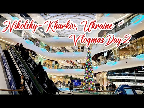 Nikolsky - Kharkiv, Ukraine | Vlogmas Day 2, 2021