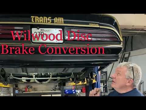 Wilwood Disc Brake Conversion on a 78 Pontiac Trans Am