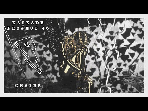 Kaskade with Project 46 - Chains [Lyrics/Lyric Video]