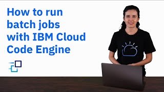How to run batch jobs with IBM Cloud Code Engine