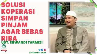 Download lagu Solusi Koperasi Simpan Pinjam Agar Bebas Riba - Dakwah Ustadz Erwandi Tarmizi mp3
