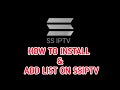 How To Install Add Playlist To SS IPTV Player On Your TV