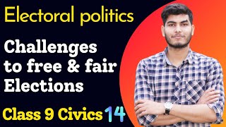 Challenges to free and fair election class 9 | Ch3 Electoral Politics class 9 | class 9 free & fair