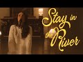 Stay In The River