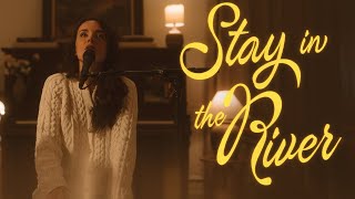 Stay In The River