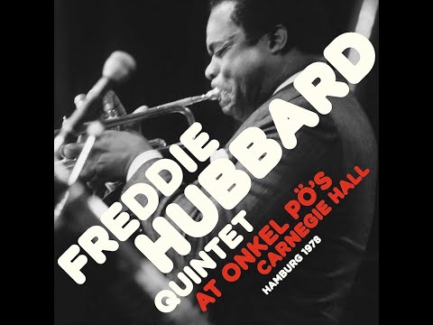 Freddie Hubbard Quintet - At Onkel Pö's Carnegie Hall Hamburg 1978 (Full Album Remastered)