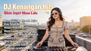 Download lagu DJ Kenangan Hit – Kumpulan DJ Nostalgia Galau Terpopuler | Tak Ingin Sendiri, Kau Telah Berdua mp3