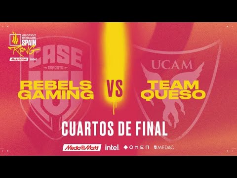 TEAM QUESO VS REBELS GAMING - CUARTOS - MAPA 2 - VALORANT RISING MEDIAMARKT INTEL - SPLIT 1 2022