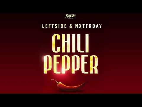 Leftside & NXTFRDAY - Chili Pepper (Original Mix)