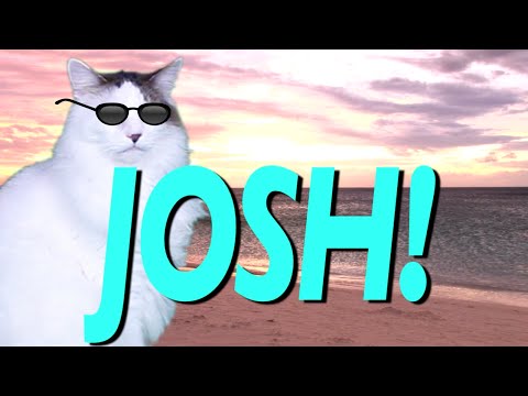 HAPPY BIRTHDAY JOSH! - EPIC CAT Happy Birthday Song