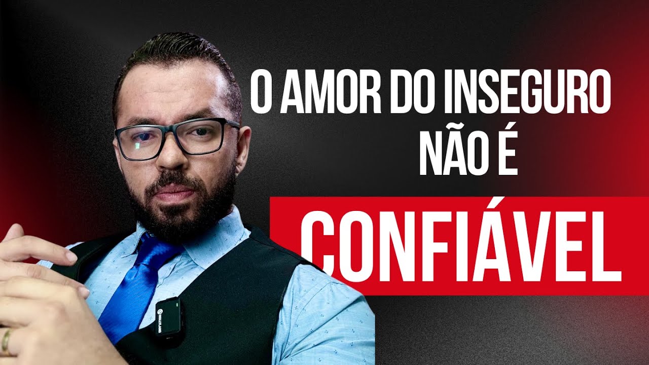 Você ama um inseguro? Tome cuidado com isso.