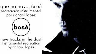 Miguel Bosé - Que No Hay [New Tracks In The Dust] (Recreación Instrumental por Richard López)