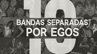 10 BANDAS SEPARADAS POR PROBLEMAS DE EGO
