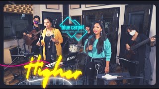 Higher Ft. Rianjali - Blue Carpet Sessions