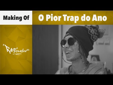 (( Making Of )) - O Pior Trap do Ano
