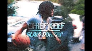 Chief Keef - Slam Dunkin [remastered extended outro]