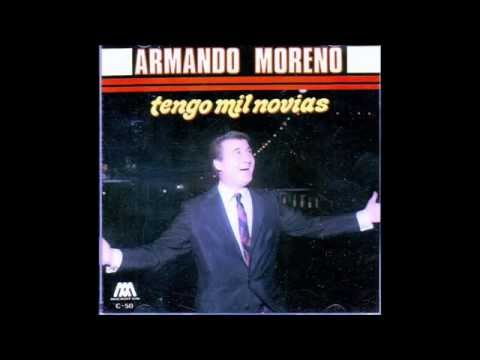 ARMANDO MORENO - TENGO MIL NOVIAS  - VALS