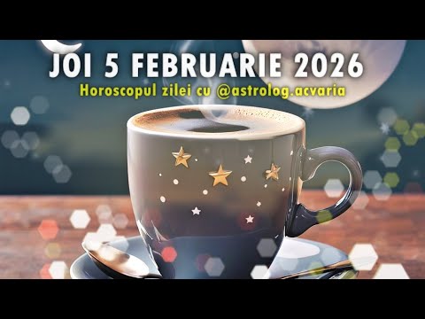 JOI 5 FEBRUARIE 2026 ☯ HOROSCOPUL ZILEI  @astrolog.acvaria ​