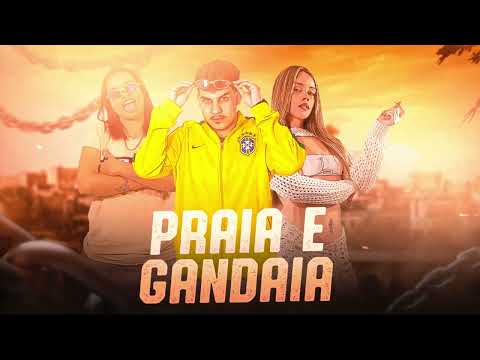 PRAIA E GANDAIA - DANN MC, RAY TRICHÊS, MC ELLYN