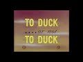 To Duck Or Not To Duck 1943