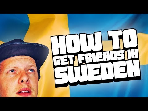 How To Get Friends In Sweden