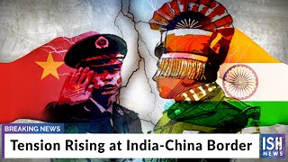 Tension Rising at India-China Border