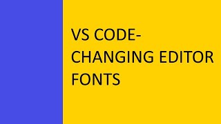 Change Fonts in VS Code Editor in 2019