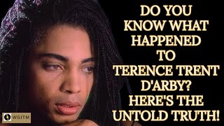 Terence Trent D&#39;arby: Do You Know What Happened to Him?   Here&#39;s the Untold Truth!