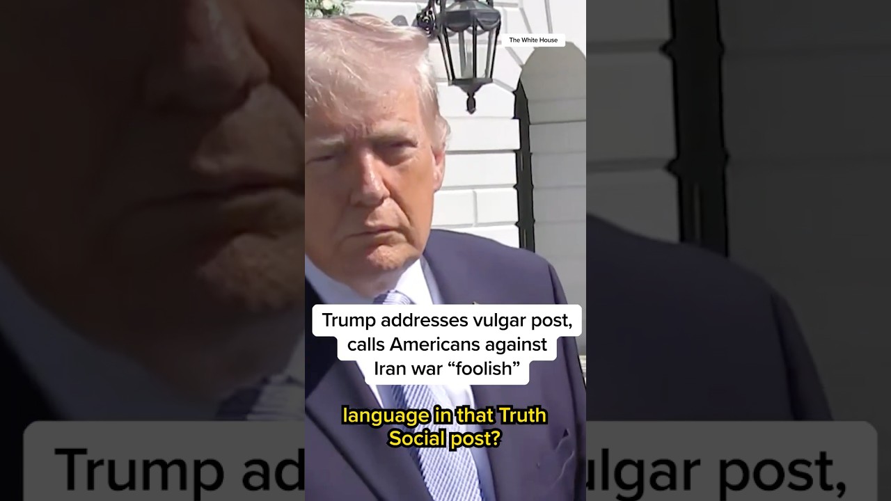 Trump addresses vulgar post, calls Americans against Iran war 'foolish'