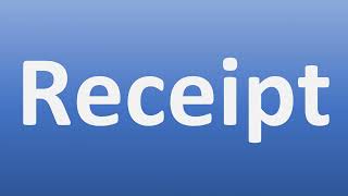 How to Pronounce Receipt