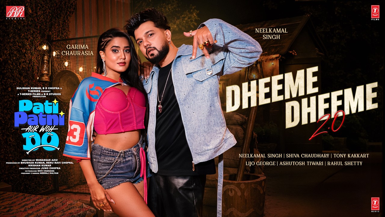 Dheeme Dheeme 2.0 (Video) | Neelkamal Singh | Pati Patni Aur Woh Do | Shiva,Tony Kakkar,Lijo George