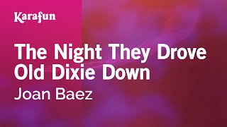 The Night They Drove Old Dixie Down - Joan Baez | Karaoke Version | KaraFun