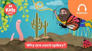 Why are cacti spikey? 🌵 | Gardening Australia Junior PODCAST | ABC Kids listen