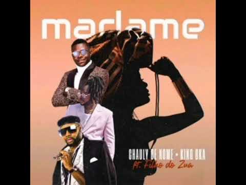 King-B & Chauly De Nome - Madame (feat. Filho do Zua)