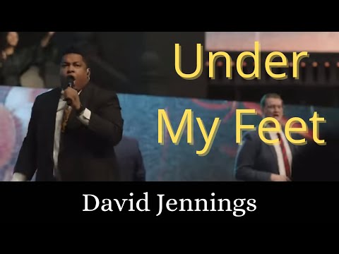 Under My Feet (David Jennings) First Pentecostal Church of North Little Rock