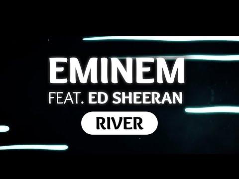 Eminem - River (Lyrics) feat Ed Sheeran