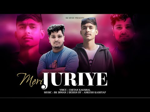 Meri Juriye || Pahari Song 2025 || Chetan Kaushal || Bk Diwan