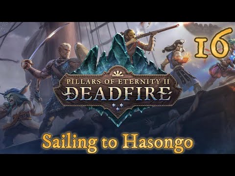 Pillars of Eternity 2: Deadfire Ep 16 | Sailing to Hasongo – Exploring the Forgotten Watchtower