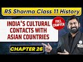India S Cultural Contacts With Asian Countries RS Sharma Chapter 26 UPSC Preparation