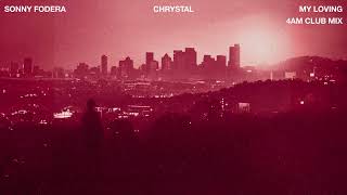 Sonny Fodera &amp; Chrystal - My Loving (4AM Club Mix)