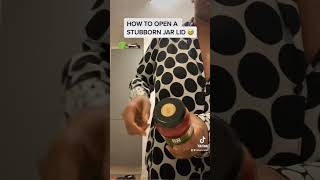 HOW TO OPEN A STUBBORN JAR LID 😅