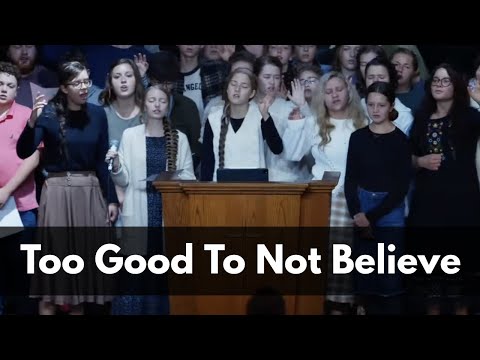 Too Good To Not Believe - Happy Valley Church Choir at Bethel Youth Camp 2022