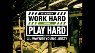 Wiz Khalifa Feat. Young Jeezy &amp; Lil Wayne - Work Hard Play Hard (Remix) (Dirty) (2012)