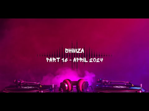 RAREFYD Music presents: SHIMZA - PART 16 - APRIL 2024