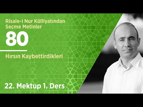 22. Mektup 1. Ders / Hırsın Kaybettirdikleri - Mecit Ömür Öztürk