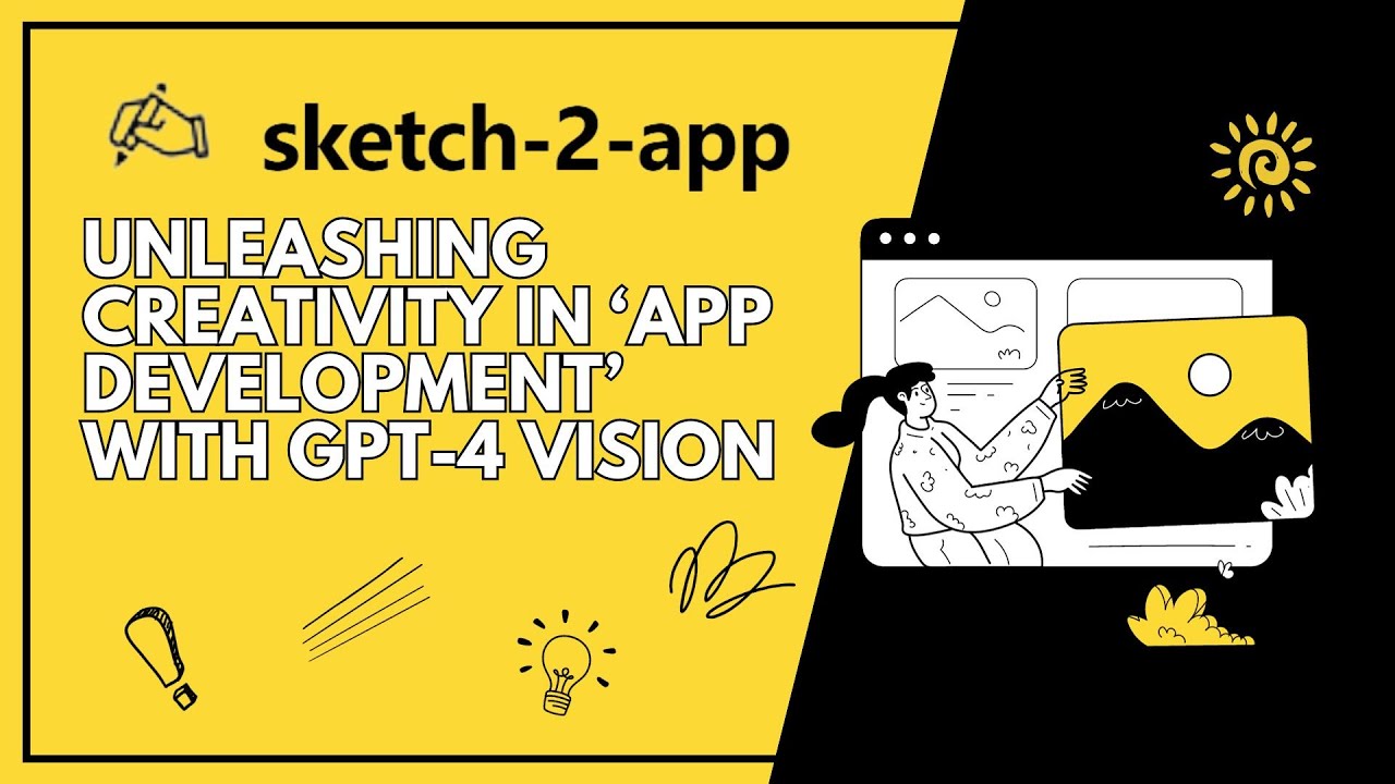 Sketch2App: Unleashing Creativity in App Development with GPT-4 Vision