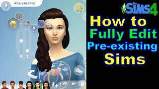 How to Fully Edit a Pre-existing Sim