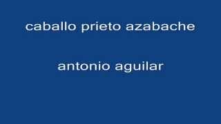 antonio aguilar - caballo prieto azabache letra HD