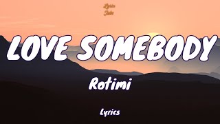 🎧 Rotimi - Love Somebody |  Lyric video